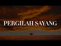 Download Lagu Ella - Pergilah Sayang (Lirik) AXL, UG14