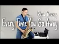 Download Lagu EVERY TIME YOU GO AWAY - PAUL YOUNG - SAXCOVER