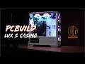 Lagu PCBUILD - LUX S CASING | DF12025 ARGB TRIO