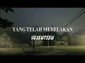 Download Lagu Seventeen-Yang telah merelakanmu (Speed Up)