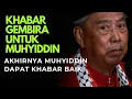 Lagu KHABAR GEMBIRA MUHYIDDIN : HAMZAH MENANGIS DENGAN BERITA INI?