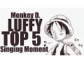 Download Lagu One Piece - Luffy - Top 5 Singing Moment (Compilation) HD