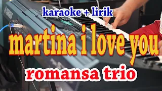 Download MARTINA [KARAOKE] ROMANSA TRIO MP3