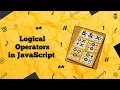 JavaScript Logical Operators Explained How to Use and Effectively