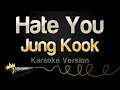 Download Lagu Jung Kook - Hate You (Karaoke Version)