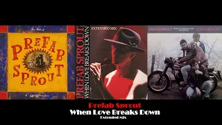 prefab sprout when love breaks down extended mix 
