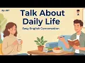 Lagu Talk About Daily Life | A1 English Listening | Easy Conversation Practice