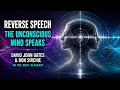 Reverse Speech the Unconscious Mind Speaks