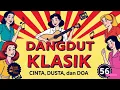Lagu DARI MASA KE MASA | VOL 56 | CINTA, DUSTA, DAN DOA | DANGDUT KLASIK 70AN TERBAIK DAN TERPOPULER