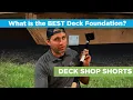 What is the BEST Deck Foundation for your Deck Deck Shop Shorts