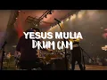 Download Lagu Yesus Mulia - JPCC WORSHIP | Live Drum Cam