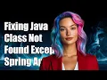 Fixing java lang ClassNotFoundException org springframework boot SpringApplication
