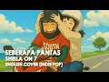 Download Lagu Seberapa Pantas - Sheila On 7 | Indie Pop Cover (English Version)