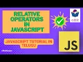 JavaScript Operators Relative Operators JavaScript tutorial for beginners step by step in Telugu