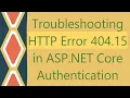 Troubleshooting HTTP Error 404 15 in ASP NET Core Authentication