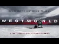 Westworld S2 Official Soundtrack | Heart-Shaped Box - Ramin Djawadi | WaterTower