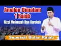 KH ANWAR ZAHID TERBARU SEPESIAL amalan malam 1 Rajab dan peristiwa penting di bulan Rajab 