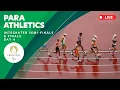 Para Athletics - Men's and Women's Integrated Finals, Semifinals \u0026 Finals| Day 2