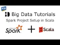 Spark Project Setup in Scala