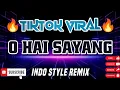 Download Lagu O HAI SAYANG X Damon Ex Indo Style Remix DjDejesus Remix 2025