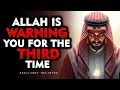 Allah Is Warning You for the Third Time — Don’t Ignore This Life-Changing Message