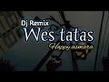 Download Lagu DJ WES TATAS -Happy asmara// Slaw bass//