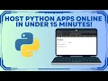 How To Host Python Apps Online In Under 15 Minutes