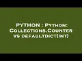 PYTHON Python Collections Counter vs defaultdict int