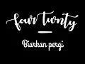 Download Lagu Lirik lagu JILI ( FOURTWNTY)  -  BIARKAN PERGI