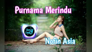 Download DJ SLOW PURNAMA MERINDU - NOFIN ASIA MP3