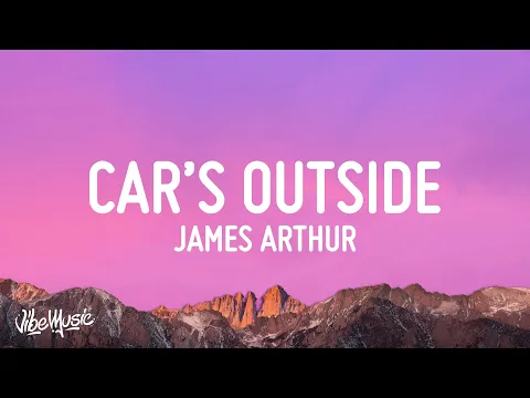 Download MP3 James Arthur - Car's Outside