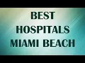 Hospitals in Miami Beach United States