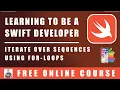 Swift Programming - Iterate Over a Sequence Using For Loops