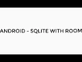 ANDROID - SQLITE WITH ROOM TUTORIAL IN JAVA