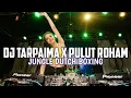 Download Lagu DJ TARPAIMA X PULUT ROHAM JUNGLE DUTCH BOXING FULL BASS 2024 !!!