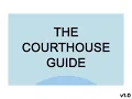 The Courthouse Guide v1 0