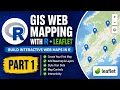 Part 1 Create Interactive Maps in R Using Leaflet GIS Web Mapping Series