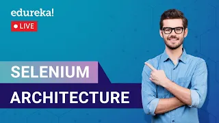 Selenium Architecture Selenium WebDriver Tutorial Edureka Testing Live - 1