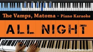 Download The Vamps, Matoma - All Night - LOWER Key (Piano Karaoke / Sing Along) MP3