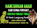 Lagu KUN FAYAKUN 🤲 HANCUR LEBUR SEGALA PENY4KIT,❗ZIKIR PENYEMBUH SEGALA PENYAKIT~RUQYAH PENYEMBUH