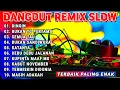 Download Lagu REMIX DANGDUT SLOW BASS - REMIK SLOW FULL BASS NONSTOP - ENAK BUAT SANTAI