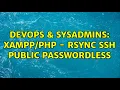 DevOps SysAdmins - rsync ssh public passwordless 2 Solutions