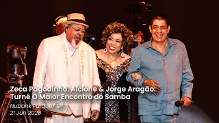 Zeca Pagodinho, Alcione & Jorge Aragão: O Maior Encontro do Samba / Nubank Parque / 21 Jun 2026