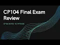 CP104 Final Exam Review Session