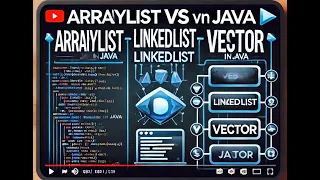 ArrayList vs LinkedList vs Vector in Java - Key Differences When to Use