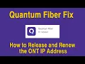 Quantum Network Fix - How to Release and Renew the ONT IP Address