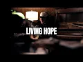 Download Lagu Living Hope Acoustic Worship Song Stephen McWhirter