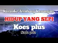 Download Lagu HIDUP YANG SEPI - Koes Plus | Karaoke nada pria | Lirik