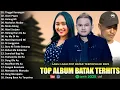 Lagu Batak Terbaru 2025 - Album Batak Terbaru 2025 - Paling Terpopuler Saat Ini \u0026 Enak Didengar