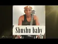 Shushubaby   Uyangibambezela